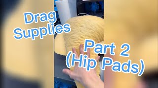 Drag Supplies - Part 2 - Hip Pads