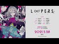 key『loopers』 op 2