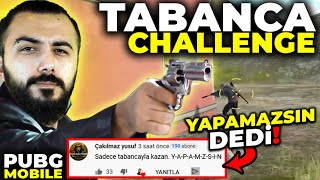 SADECE TABANCAYLA KAZANAMAZSIN DEDİ!! YAPAMAZSIN CHALLENGE!! | PUBG MOBILE