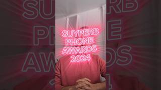 SUYPERB PHONE AWARDS 2024!