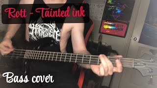 Rott- Tainted ink Bass cover