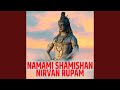 Namami Shamishan Nirvan Rupam