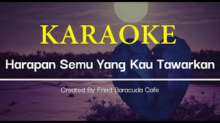 #Karaoke Harapan Semu Yang Kau Tawarkan