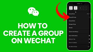 How to Create a Group on Wechat? 2024