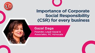 Importance of Corporate Social Responsibility (CSR) for every Business | Gazal Daga