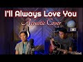 I’ll Always love you by Michael Johnson - Acoustic cover