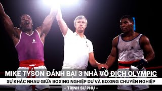 SỰ NGHIỆP MIKE TYSON NÓI LÊN SỰ KHÁC BIỆT BOXING NGHIỆP DƯ VÀ BOXING CHUYÊN NGHIỆP - TRỊNH SƯ PHỤ