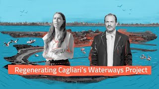 How will the city of Cagliari regenerate its waterways?