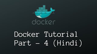 Docker Tutorial Part - 4 (Hindi)