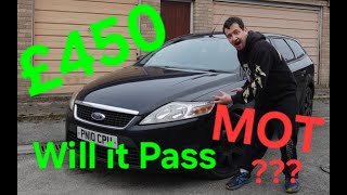 £450 Ford Mondeo Estate, Will it PASS MOT ???