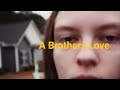 A Brothers Love- short film ITS