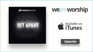 Worship Central - Worth It All - [Live]