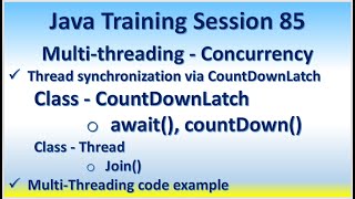 Java Training Session 85 Multi-threading - Concurrency Thread synchronization - CountDownLatch Join