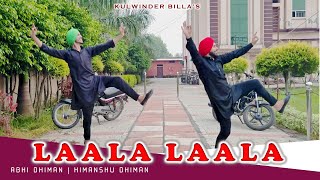 LAALA LAALA: Kulwinder Billa | Abhi Dhiman || Himanshu Dhiman || Latest Dance Video