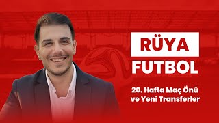 SÜPER LİG'DE 20. HAFTA MAÇ ÖNÜ | RÜYA FUTBOL #4