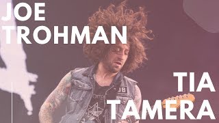 Joe Trohman - Tia Tamera