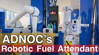 ADNOC’s Robotic Fuel Attendant: The future fueling