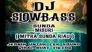 misuri ( mitra sunda riau ) | sloww bass sunda | urang sunda aya dimana-mana