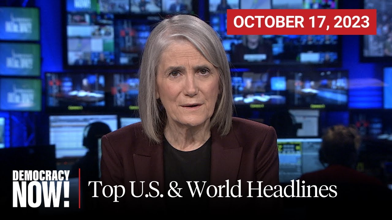 Top U S World Headlines October 17 2023 Youtube