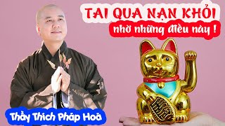 Tránh RƯỚC HỌA VÀO THÂN cần biết những điều này - Thầy Thích Pháp Hoà giảng cực hay