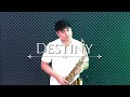 Destiny - Saxophone Cover | Samuel Tago