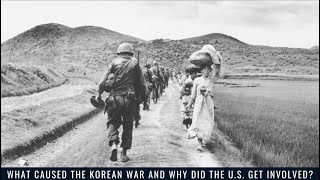 What Caused the Korean War and Why Did the U.S. Get Involved?