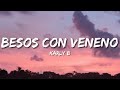 Karly B - Besos Con Veneno (Letra/Lyrics)