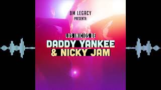Los Inicios De Daddy Yankee & Nicky Jam - Descontrol
