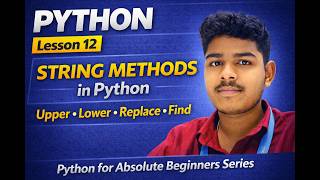 String Methods in Python | Python for Absolute Beginners Lesson 12 | upper lower replace find