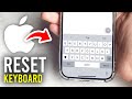 How To Reset Keyboard On iPhone - Full Guide