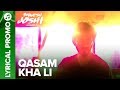 Qasam Kha Li Lyrical Song Promo 01 | Bhavesh Joshi Superhero | Harshvardhan Kapoor