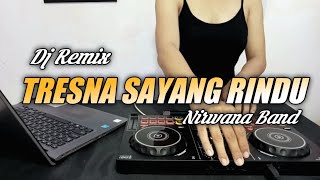 DJ TRESNA SAYANG RINDU - NIRWANA FULL BASS (Dj Emi Remix)