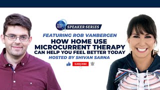 Microcurrent: How Home Use Microcurrent Therapy can Help you Feel Better Today with Rob Vanbergen