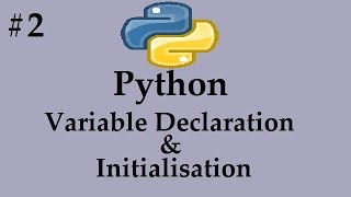 Python#2 Variable Declaration and initialization