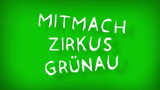 Mitmachzirkus Grünau | Wilde 11 | Sommer 2021