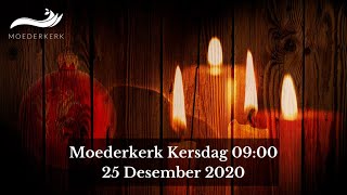 Moederkerk erediens: Kersdag 25 Desember 2020