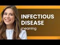 Infectious disease | meaning of INFECTIOUS DISEASE