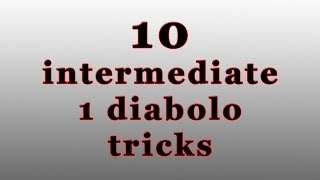 10 Intermediate Tricks for 1 Diabolo - All the tricks on jakzonglowac channel - Links inside