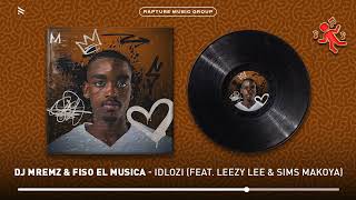 Dj Mremz \u0026 Fiso El Musica - Idlozi (feat. Leezy Lee \u0026 Sims Makoya) [Official Audio]