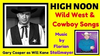 HIGH NOON (Wild West & Cowboy Songs)