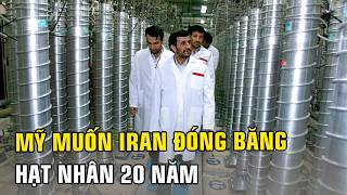MỸ MUỐN IRAN ĐÓNG BĂNG CHƯƠNG TRÌNH HẠT NHÂN TRONG 20 NĂM