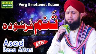 Asad Raza Attari || Tunam Farsodah Jan Para || Official Kalam 2022 || Ghousia Sound  ||