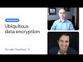 Trust the cloud more by trusting it less: Ubiquitous data encryption