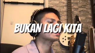 Bukan lagi kita (Nadeera) - Cover by Aiman Zaidi