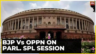 Centre Vs Opposition Peaks Over Parliament Special Session; BJP Accuses Cong Of Twisting Facts