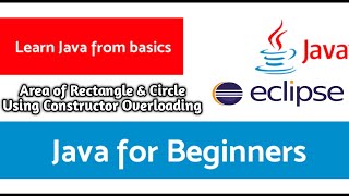 Area of Rectangle & Circle Using Constructor Overloading in JAVA || Java Tutorial