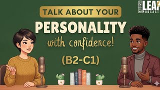 English Podcast For Daily Life English Conversation | Talk About Your Personality with Confidence