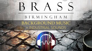 🎵 Brass Birmingham Ambient Music - Board Game Soundtrack [with Industrial Sounds]