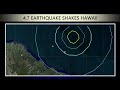 magnitude 4.7 earthquake reported off hawaii january 25. 2022