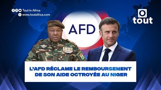 AFD réclame le remboursement de son aide octroyée au Niger